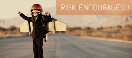 risk encouraged